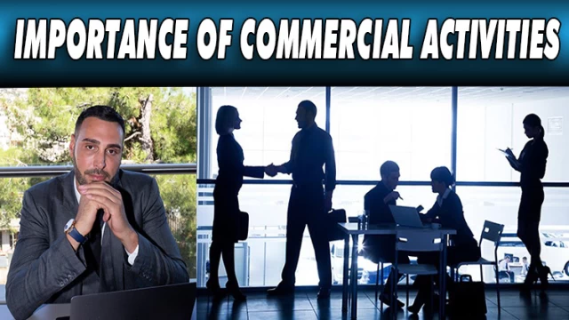 IMPORTANCE OF COMMERCIAL ACTIVITIES