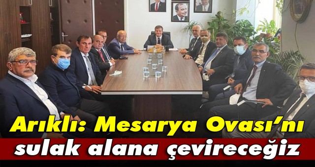 Arıklı: Mesarya Ovası’nı sulak alana çevireceğiz