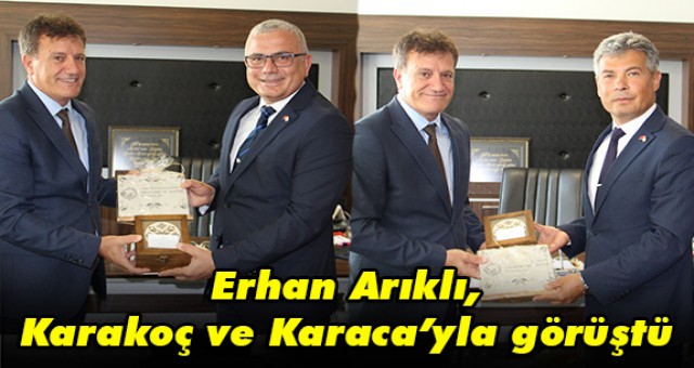 Arıklı, Karakoç ve Karaca’yla görüştü