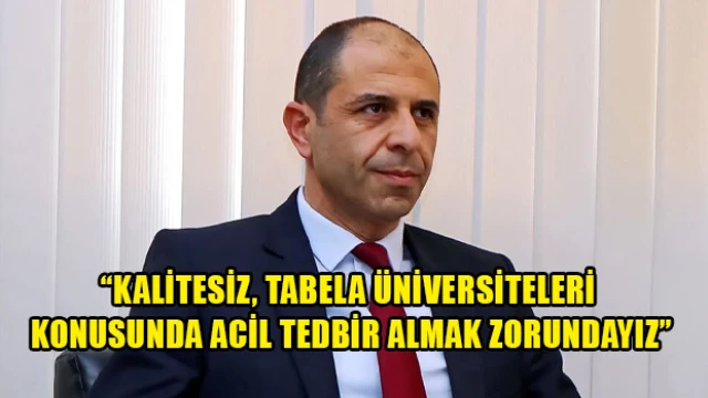 Özersay: Kalitesiz, tabela üniversiteleri konusunda acil tedbir almak zorundayız