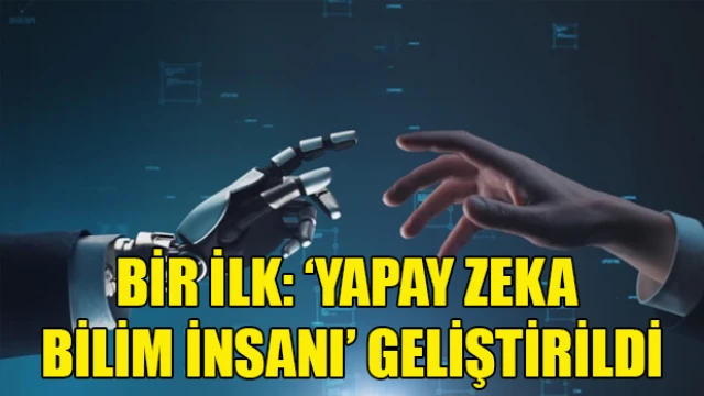 Bir ilk: ‘Yapay zeka bilim insanı’ geliştirildi