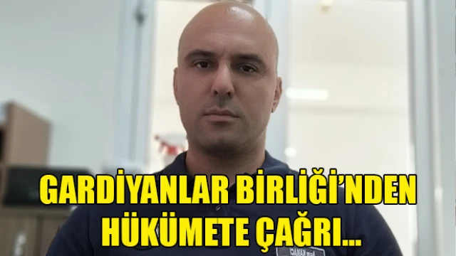 Gardiyanlar Birliği’nden hükümete çağrı…