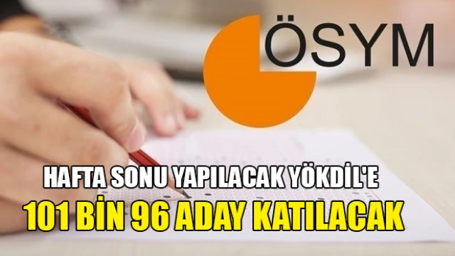 Hafta sonu yapılacak YÖKDİL'e 101 bin 96 aday katılacak