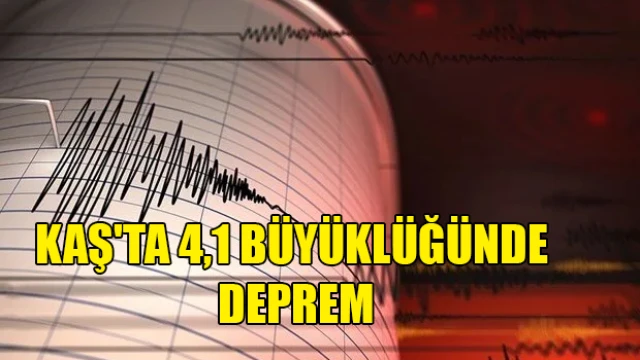 Kaş'ta 4,1 büyüklüğünde deprem