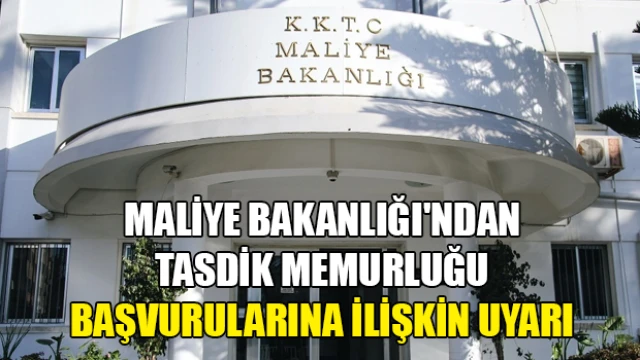 Maliye Bakanlığı'ndan tasdik memurluğu başvurularına ilişkin uyarı