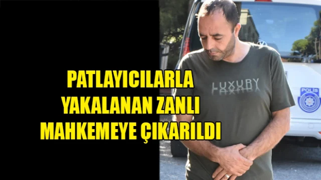 Patlayıcılarla Yakalanan Zanlı Mahkemeye Çıkarıldı