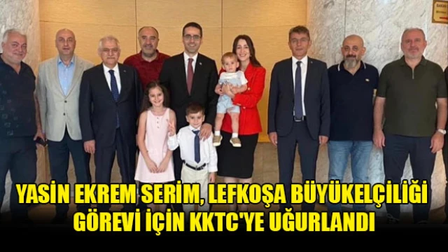 Türkiye'nin Yeni Lefkoşa Büyükelçisi Yasin Ekrem Serim, KKTC'deki Görevine Başlıyor