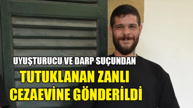 Uyuşturucu ve Darp Suçundan Tutuklanan Zanlı Cezaevine Gönderildi