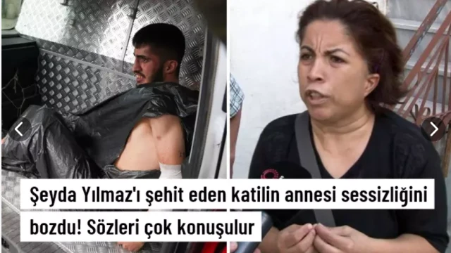 Şeyda Yılmaz'ı şehit eden katilin annesi konuştu