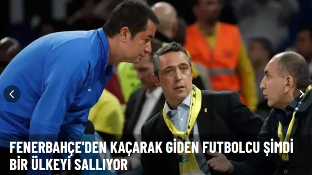 Fenerbahçe'den kaçarak giden futbolcu şimdi bir ülkeyi sallıyor