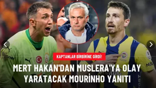 Mert Hakan'dan Muslera'ya olay yaratacak Mourinho yanıtı