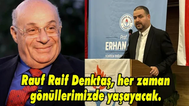 Birsen : Rauf Raif Denktaş, her zaman gönüllerimizde yaşayacak