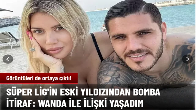 Wanda Nara itirafı! Görüntü ortaya çıktı