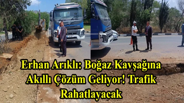 Erhan Arıklı: Boğaz Kavşağına Akıllı Çözüm Geliyor! Trafik Rahatlayacak