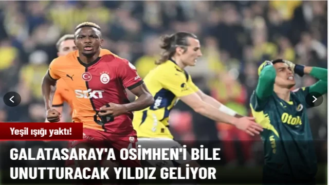 Galatasaray'a Osimhen'i bile unutturacak yıldız geliyor