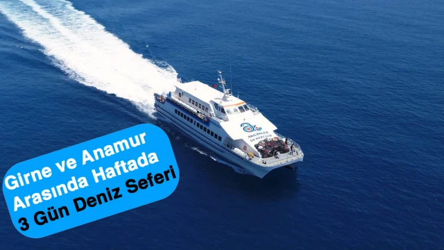 Girne ve Anamur Arasında Haftada 3 Gün Deniz Seferi