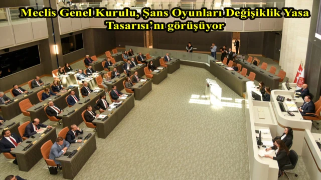 Meclis Genel Kurulu, Şans Oyunları Değişiklik Yasa Tasarısı’nı görüşüyor