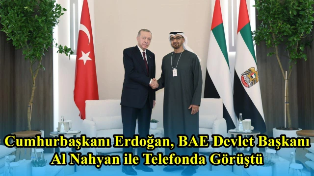 Cumhurbaşkanı Erdoğan, BAE Devlet Başkanı Al Nahyan ile Telefonda Görüştü