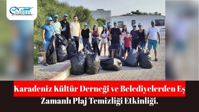 Karadeniz Kültür Derneği ve Belediyelerden Eş Zamanlı Plaj Temizliği Etkinliği