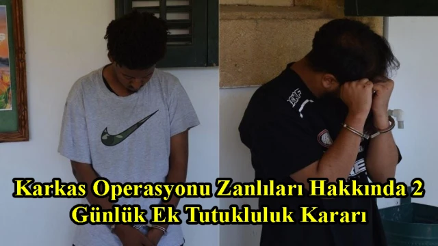 Karkas Operasyonu Zanlıları Hakkında 2 Günlük Ek Tutukluluk Kararı