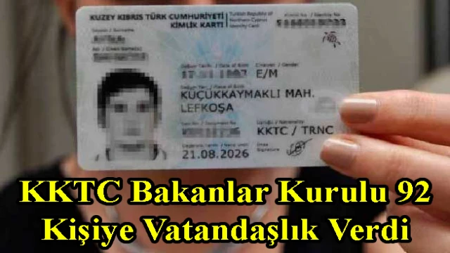 KKTC Bakanlar Kurulu 92 Kişiye Vatandaşlık Verdi