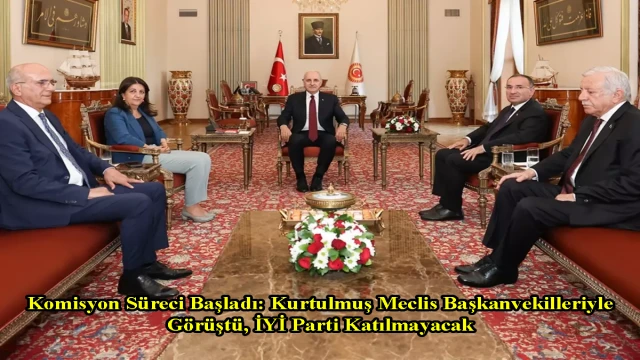 Komisyon Süreci Başladı: Kurtulmuş Meclis Başkanvekilleriyle Görüştü, İYİ Parti Katılmayacak