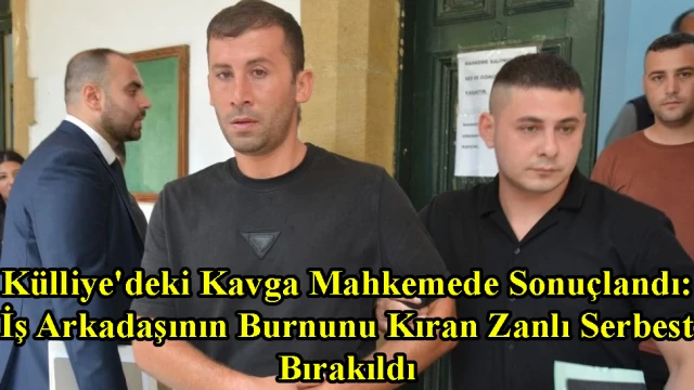 Külliye'deki Kavga Mahkemede Sonuçlandı: İş Arkadaşının Burnunu Kıran Zanlı Serbest Bırakıldı