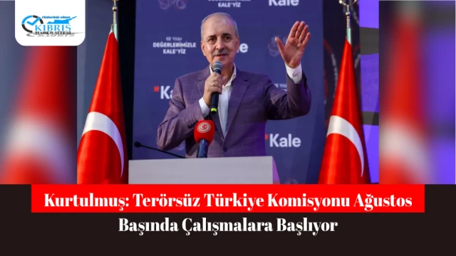 Kurtulmuş: Terörsüz Türkiye Komisyonu Ağustos Başında Çalışmalara Başlıyor