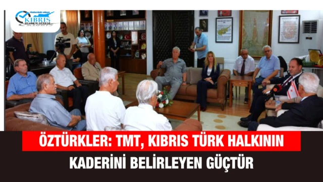Öztürkler: TMT, Kıbrıs Türk Halkının Kaderini Belirleyen Güçtür