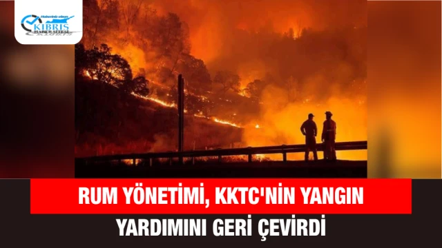 Rum Yönetimi, KKTC'nin Yangın Yardımını Geri Çevirdi