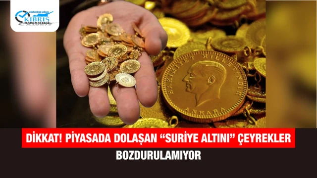 Dikkat! Piyasada Dolaşan “Suriye Altını” Çeyrekler Bozdurulamıyor