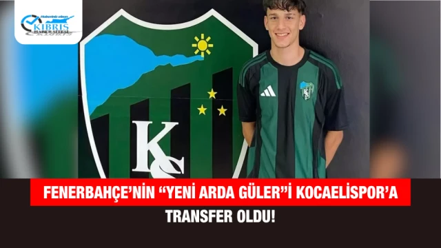 Fenerbahçe’nin “Yeni Arda Güler”i Kocaelispor’a Transfer Oldu!