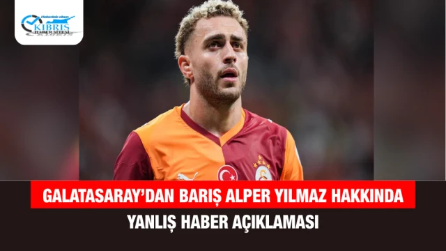 Galatasaray’dan Barış Alper Yılmaz Hakkında Yanlış Haber Açıklaması