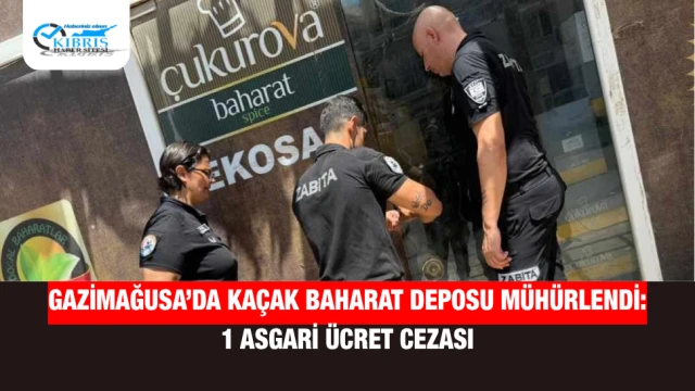 Gazimağusa’da Kaçak Baharat Deposu Mühürlendi: 1 Asgari Ücret Cezası