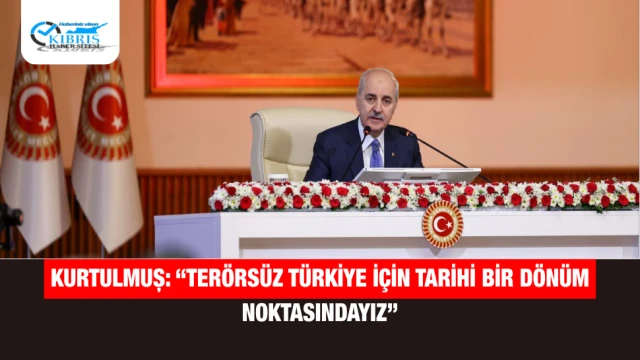 Kurtulmuş: “Terörsüz Türkiye İçin Tarihi Bir Dönüm Noktasındayız”