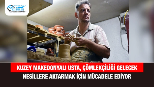 Kuzey Makedonyalı Usta, Çömlekçiliği Gelecek Nesillere Aktarmak İçin Mücadele Ediyor