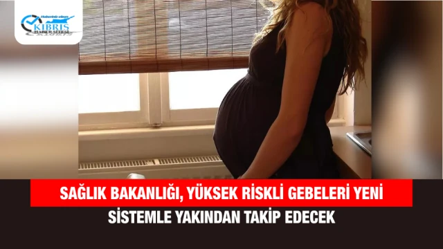 Sağlık Bakanlığı, Yüksek Riskli Gebeleri Yeni Sistemle Yakından Takip Edecek