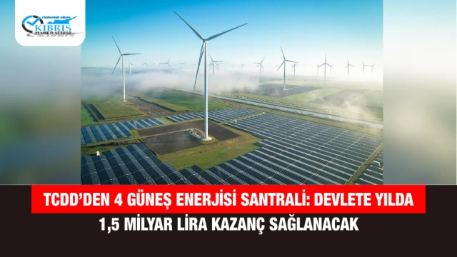 TCDD’den 4 Güneş Enerjisi Santrali: Devlete Yılda 1,5 Milyar Lira Kazanç Sağlanacak