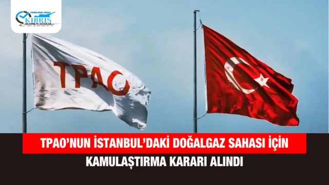 TPAO’nun İstanbul’daki Doğalgaz Sahası İçin Kamulaştırma Kararı Alındı