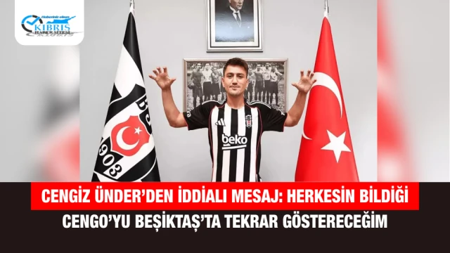 Cengiz Ünder’den iddialı mesaj: Herkesin bildiği Cengo’yu Beşiktaş’ta tekrar göstereceğim