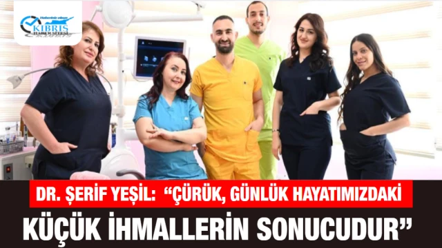 Dr. Şerif Yeşil: Çürüğü Önlemek, Tedavi Etmekten Daha Kolaydır