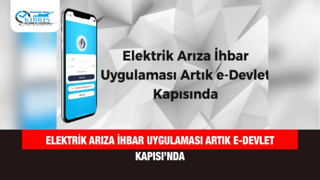 'Elektrik Arıza İhbar Uygulaması' e-Devlet Kapısı’ndan Erişime Açıldı