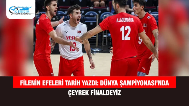 Filenin Efeleri Tarih Yazdı: Dünya Şampiyonası’nda Çeyrek Finaldeyiz