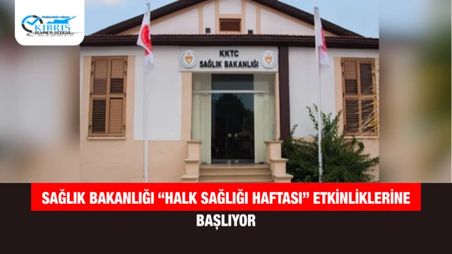 Sağlık Bakanlığı “Halk Sağlığı Haftası” Etkinliklerine Başlıyor