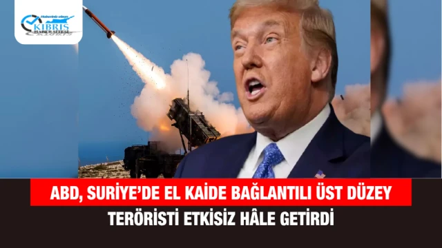 ABD, Suriye’de El Kaide Bağlantılı Üst Düzey Teröristi Etkisiz Hâle Getirdi
