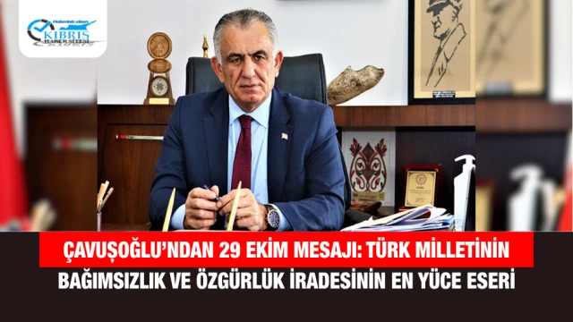 Çavuşoğlu’ndan 29 Ekim Mesajı: Türk Milletinin Bağımsızlık ve Özgürlük İradesinin En Yüce Eseri