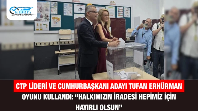 CTP Lideri ve Cumhurbaşkanı Adayı Tufan Erhürman Oyunu Kullandı: “Halkımızın İradesi Hepimiz İçin Hayırlı Olsun”
