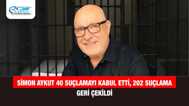 Simon Aykut 40 Suçlamayı Kabul Etti, 202 Suçlama Geri Çekildi