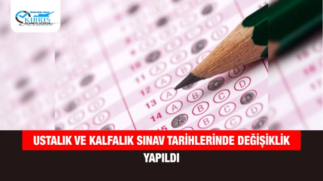 Ustalık ve Kalfalık Sınav Tarihlerinde Değişiklik Yapıldı
