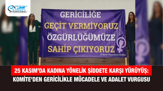 25 Kasım’da Kadına Yönelik Şiddete Karşı Yürüyüş: Komite’den Gericilikle Mücadele ve Adalet Vurgusu